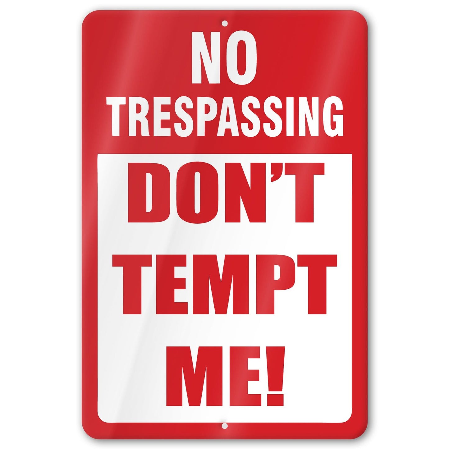 Do Not Tempt Me Warning Sign - No Trespassing Decor 1