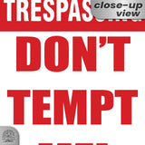 Do Not Tempt Me Warning Sign - No Trespassing Decor 3