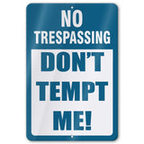 Do Not Tempt Me Warning Sign - No Trespassing Decor 17