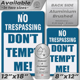 Do Not Tempt Me Warning Sign - No Trespassing Decor 18