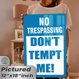 Do Not Tempt Me Warning Sign - No Trespassing Decor 27