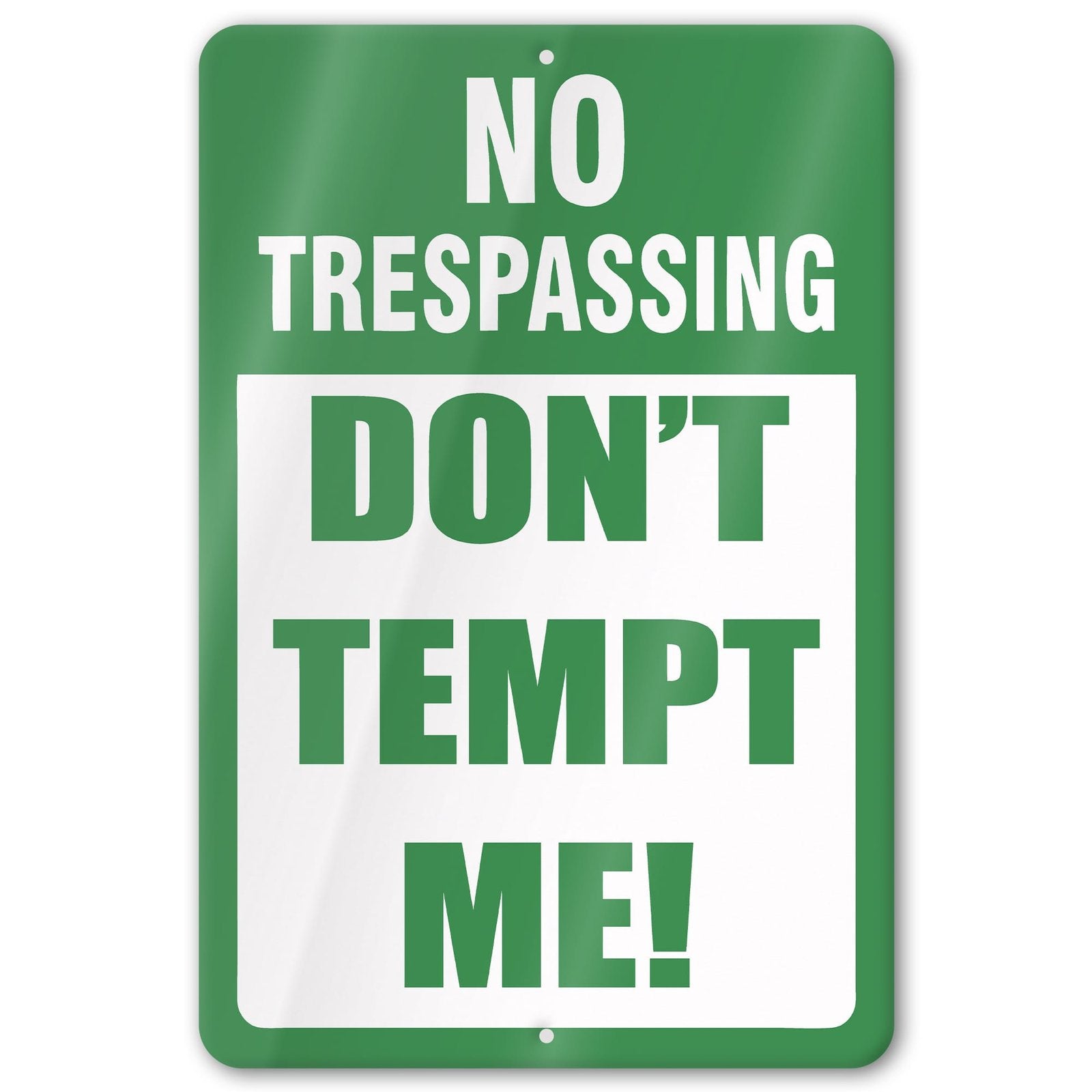 Do Not Tempt Me Warning Sign - No Trespassing Decor 33