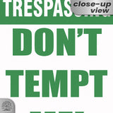 Do Not Tempt Me Warning Sign - No Trespassing Decor 35