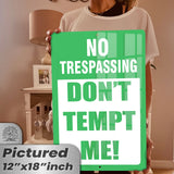 Do Not Tempt Me Warning Sign - No Trespassing Decor 43