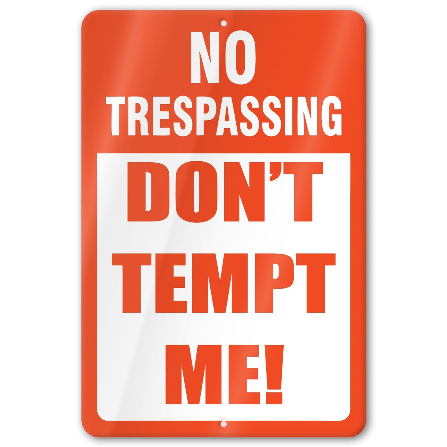 Do Not Tempt Me Warning Sign - No Trespassing Decor 49