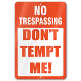 Do Not Tempt Me Warning Sign - No Trespassing Decor 49