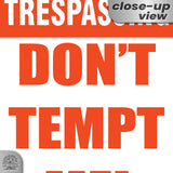 Do Not Tempt Me Warning Sign - No Trespassing Decor 51