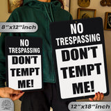 Do Not Tempt Me Warning Sign - No Trespassing Decor 68