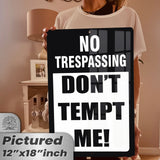 Do Not Tempt Me Warning Sign - No Trespassing Decor 75