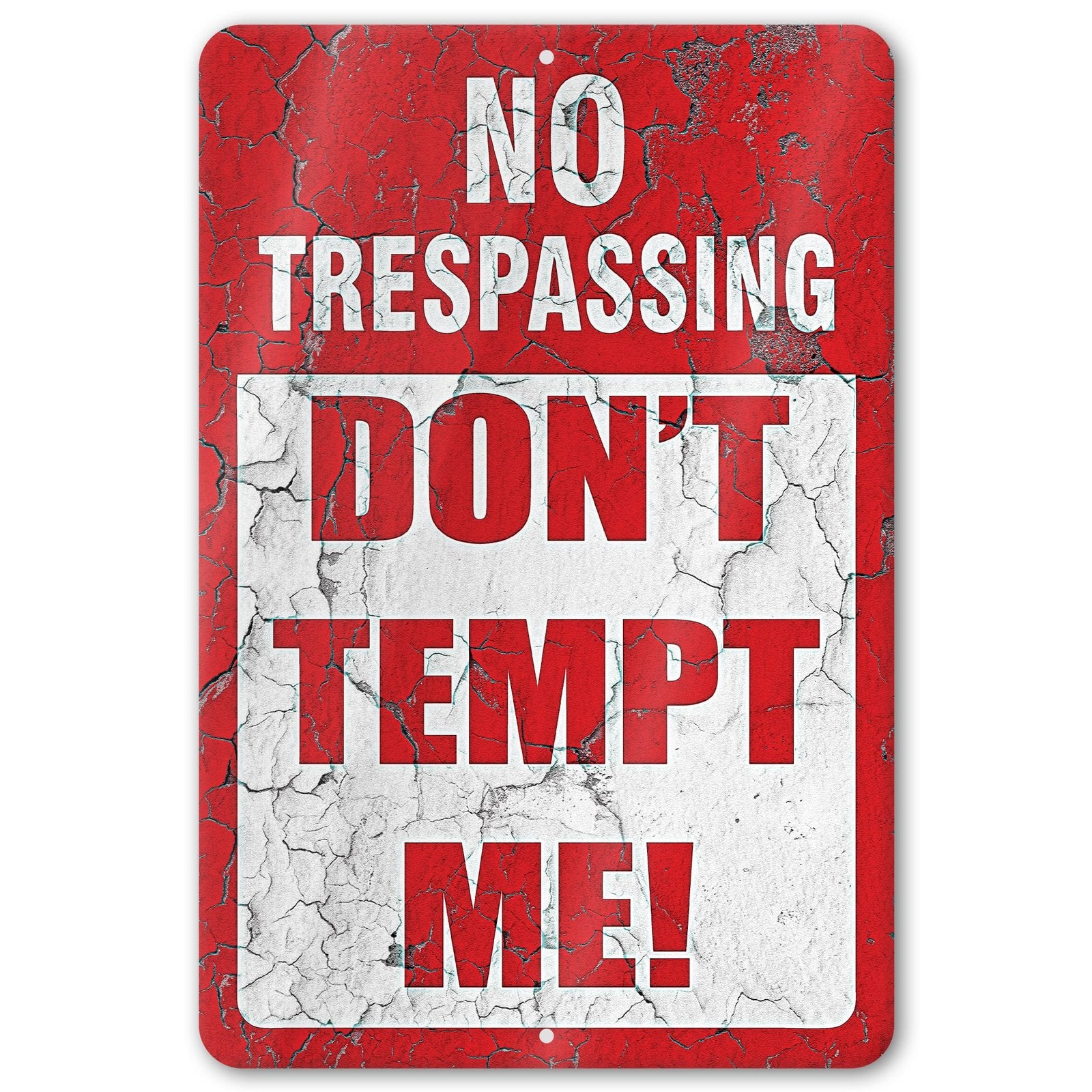 Do Not Tempt Me Warning Sign - No Trespassing Decor 81