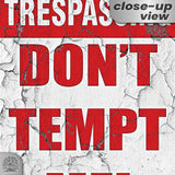 Do Not Tempt Me Warning Sign - No Trespassing Decor 83
