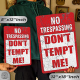 Do Not Tempt Me Warning Sign - No Trespassing Decor 84