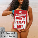 Do Not Tempt Me Warning Sign - No Trespassing Decor 85