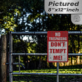 Do Not Tempt Me Warning Sign - No Trespassing Decor 106