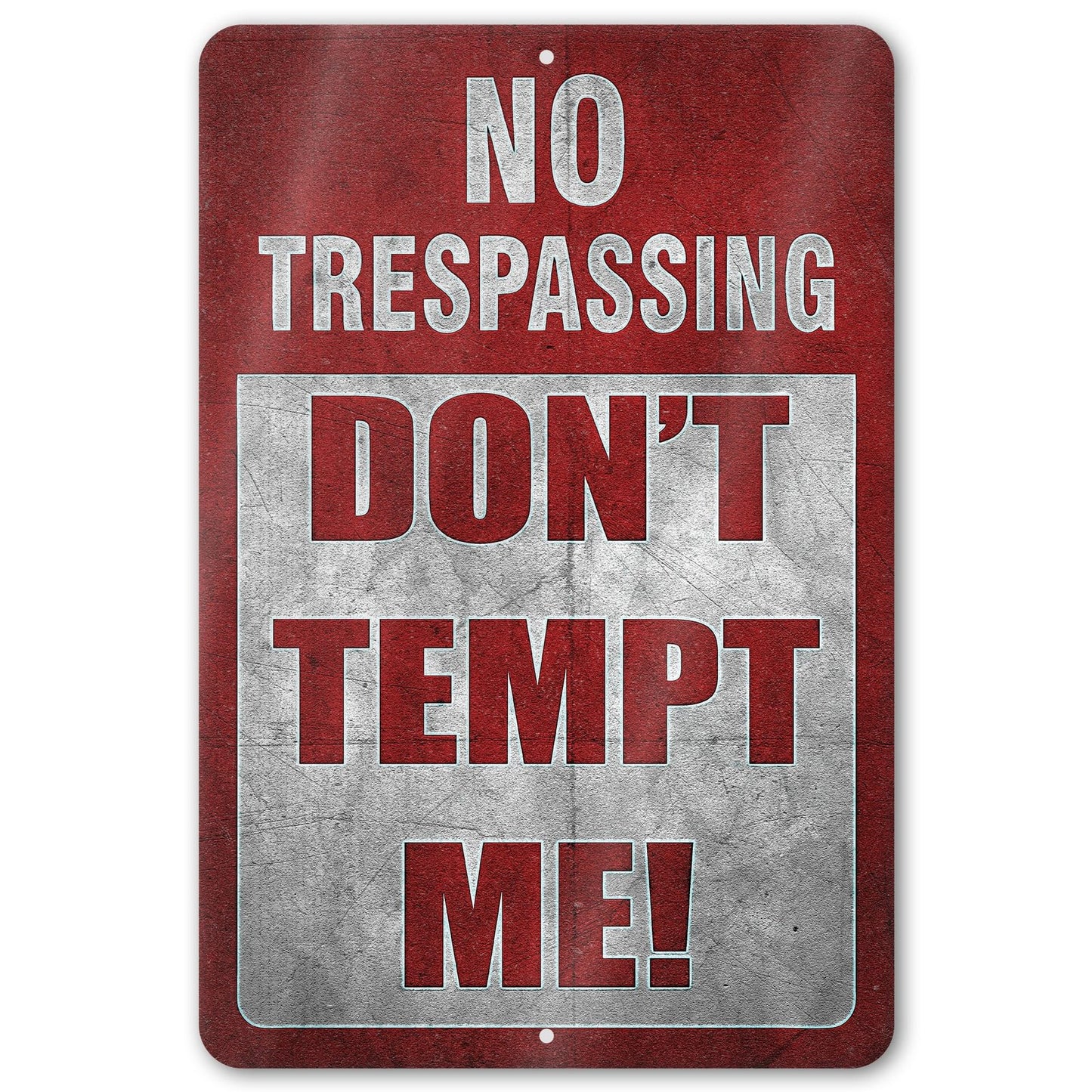 Do Not Tempt Me Warning Sign - No Trespassing Decor 113