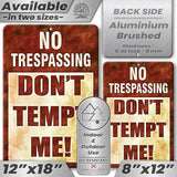 Do Not Tempt Me Warning Sign - No Trespassing Decor 130