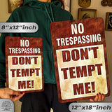 Do Not Tempt Me Warning Sign - No Trespassing Decor 132