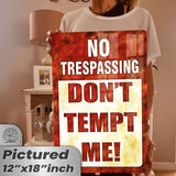 Do Not Tempt Me Warning Sign - No Trespassing Decor 139