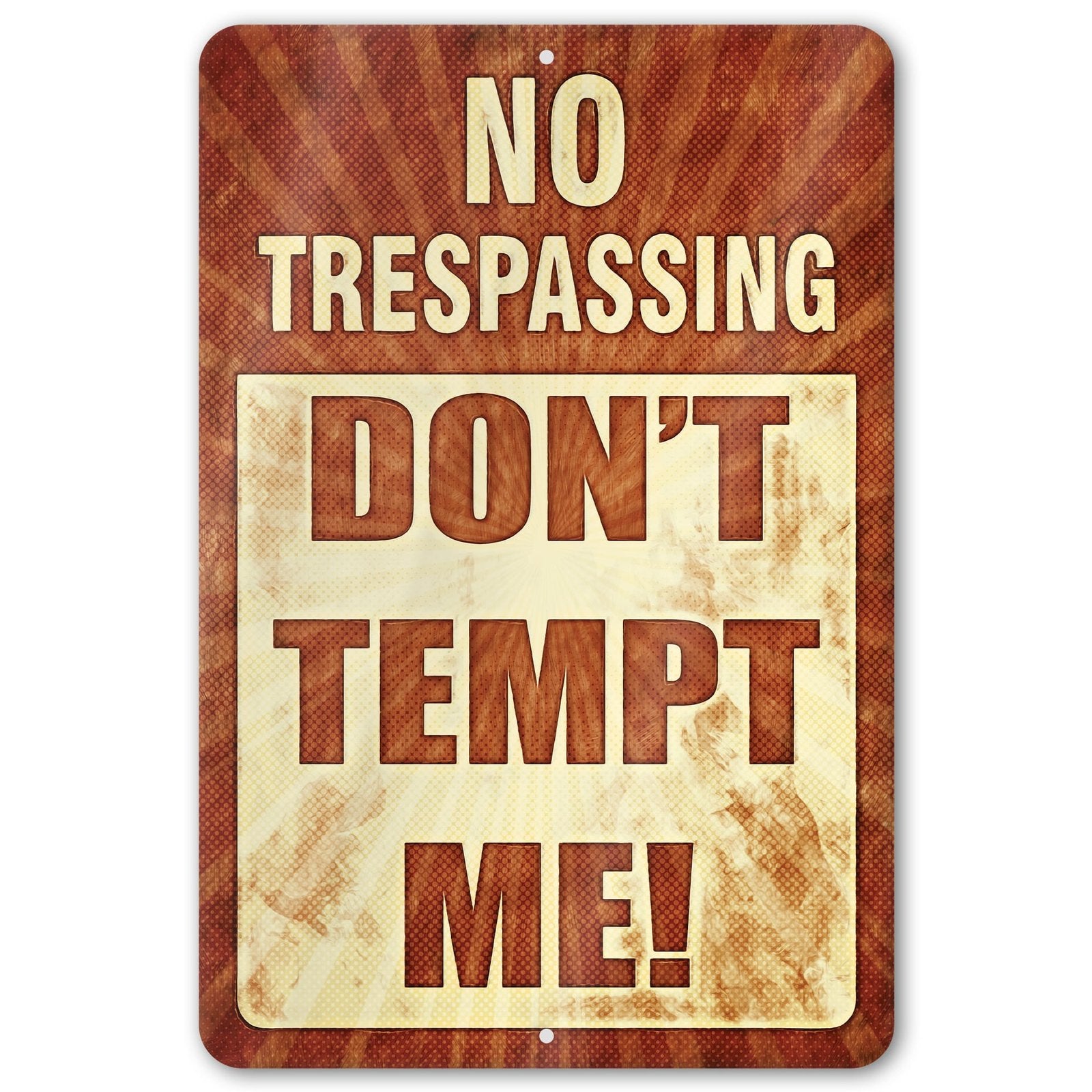 Do Not Tempt Me Warning Sign - No Trespassing Decor 145