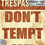 Do Not Tempt Me Warning Sign - No Trespassing Decor 147