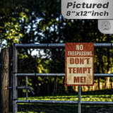 Do Not Tempt Me Warning Sign - No Trespassing Decor 154