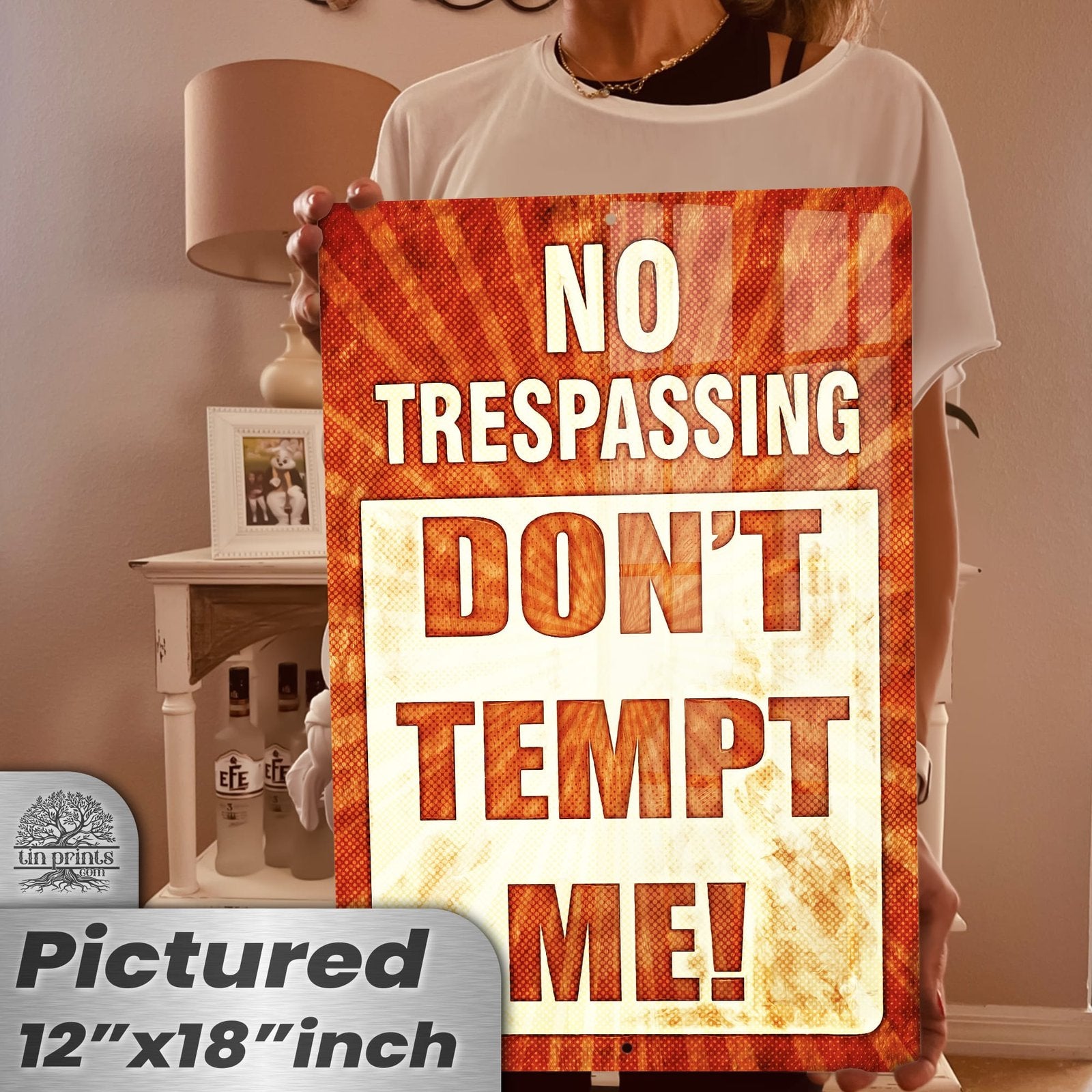 Do Not Tempt Me Warning Sign - No Trespassing Decor 155